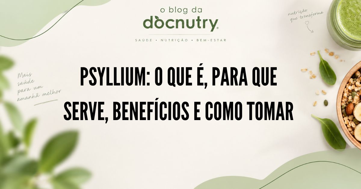 Psyllium_ o que é, para que serve, benefícios e como tomar